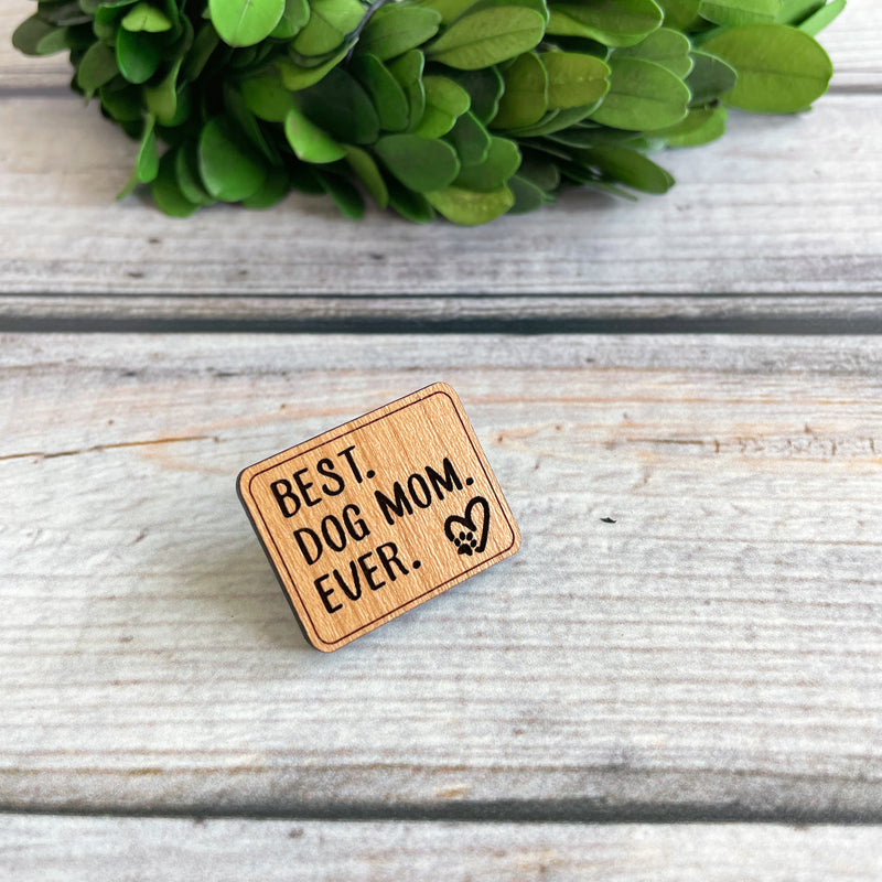 Engraved wood pin for pet parents, pet lovers wood pin, best dog mom ever