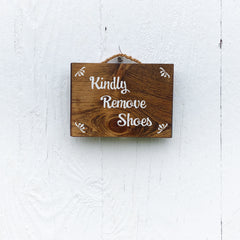 Kindly remove shoes farmhouse style wood sign, wall decor, motivational sign, birthday, housewarming