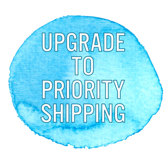 Upgrade to PRIORITY SHIPPING